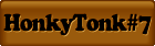 HONKY TONK#7